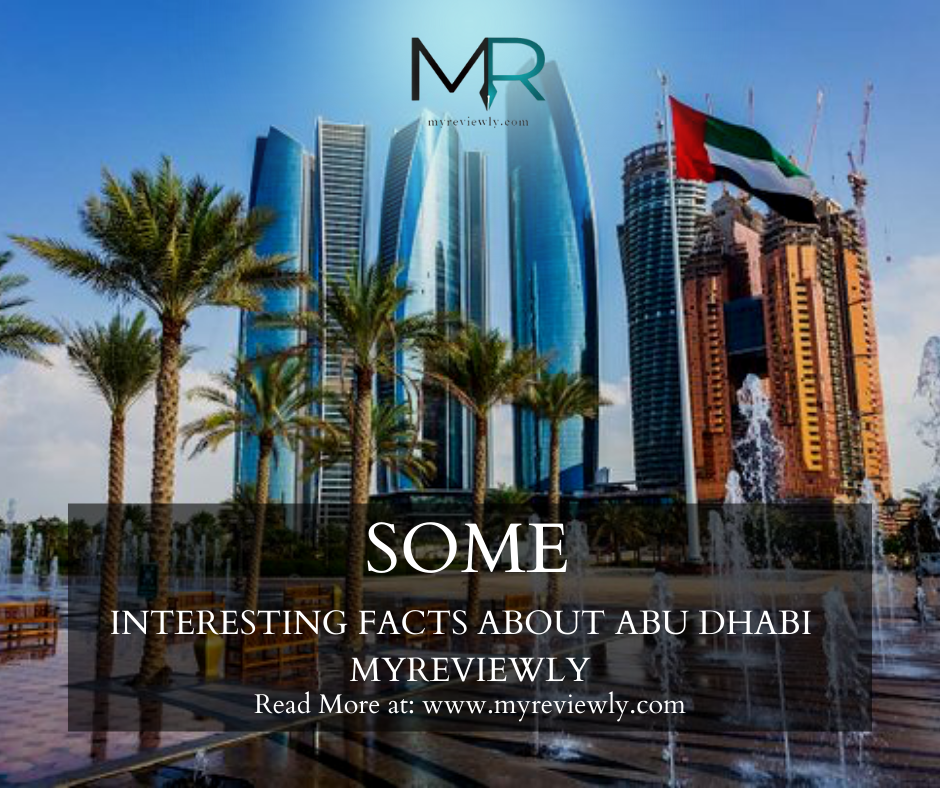 Some Interesting Facts about Abu Dhabi - MyReviewly